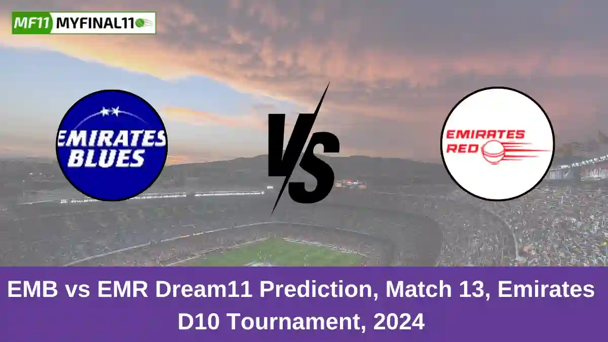 EMB vs EMR Dream11 Prediction, Match 13, Emirates D10 Tournament, 2024