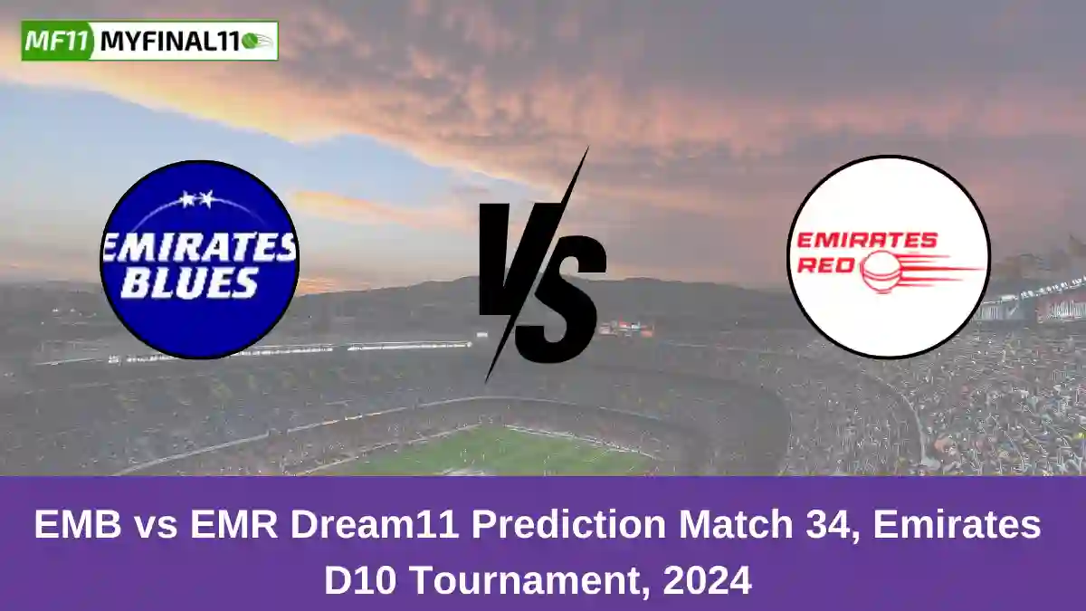 EMB vs EMR Dream11 Prediction Match 34, Emirates D10 Tournament, 2024