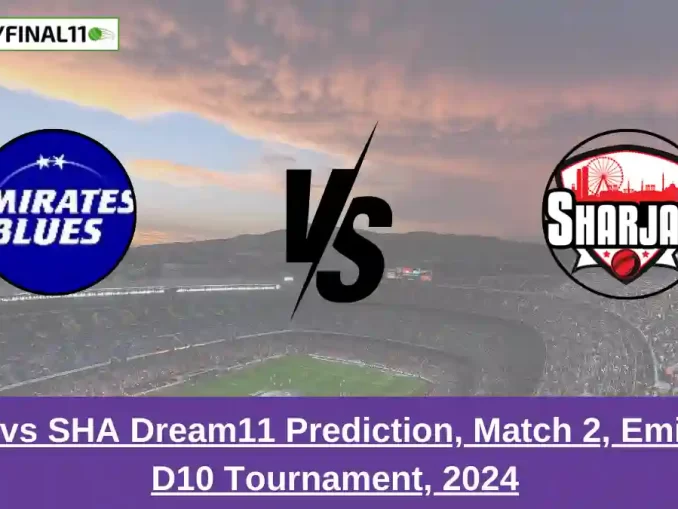 EMB vs SHA Dream11 Prediction, Match 2, Emirates D10 Tournament, 2024