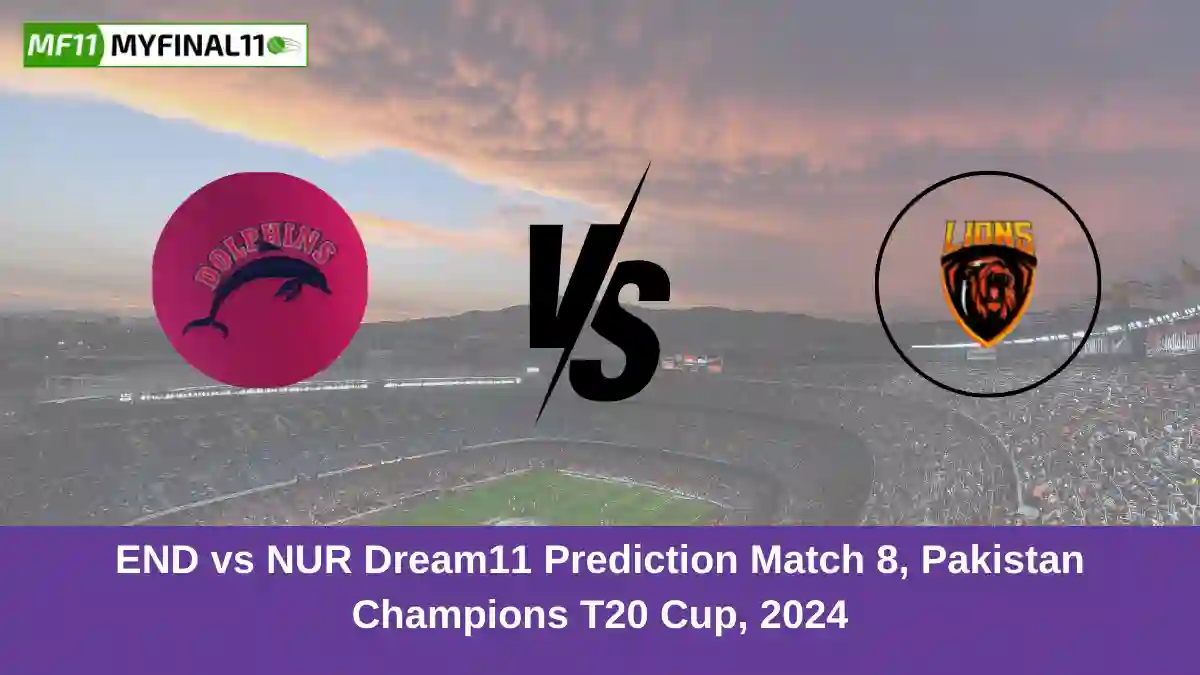 END vs NUR Dream11 Prediction Match 8, Pakistan Champions T20 Cup, 2024