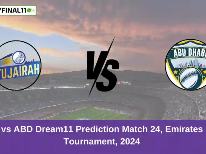 FUJ vs ABD Dream11 Prediction Match 24, Emirates D10 Tournament, 2024 (1)