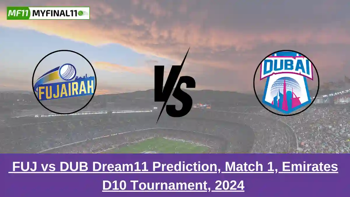 _FUJ vs DUB Dream11 Prediction, Match 1, Emirates D10 Tournament, 2024