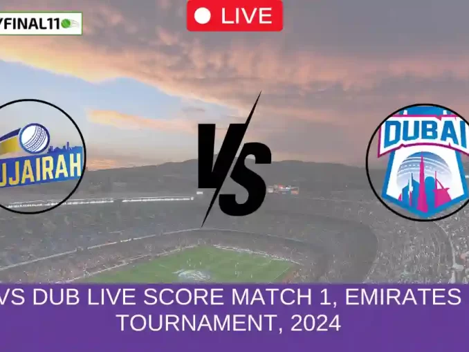 FUJ vs DUB Live Score Match 1, Emirates D10 Tournament, 2024