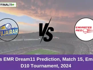 FUJ vs EMR Dream11 Prediction, Match 15, Emirates D10 Tournament, 2024