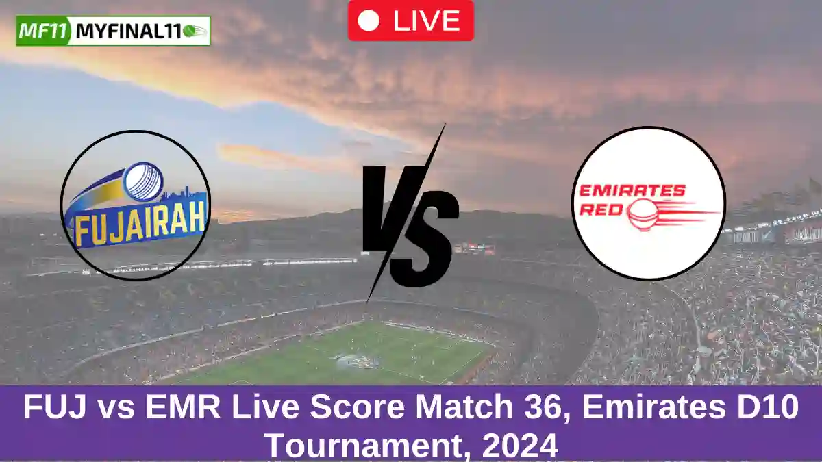 FUJ vs EMR Live Score Match 36, Emirates D10 Tournament, 2024