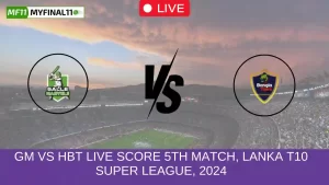 GM vs HBT Live Score 5th Match, Lanka T10 Super League, 2024