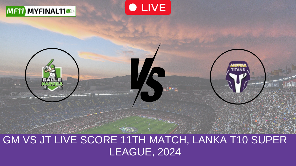 GM vs JT Live Score 11th Match, Lanka T10 Super League, 2024