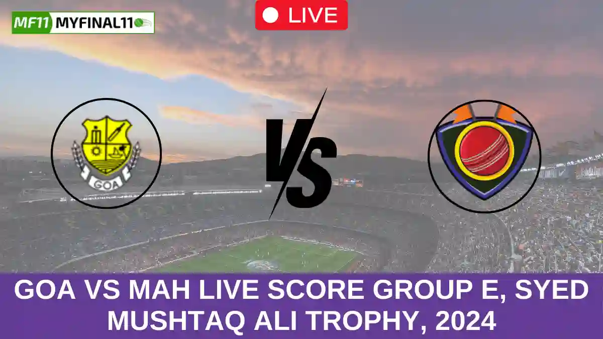 GOA vs MAH Live Score Group E, Syed Mushtaq Ali Trophy, 2024