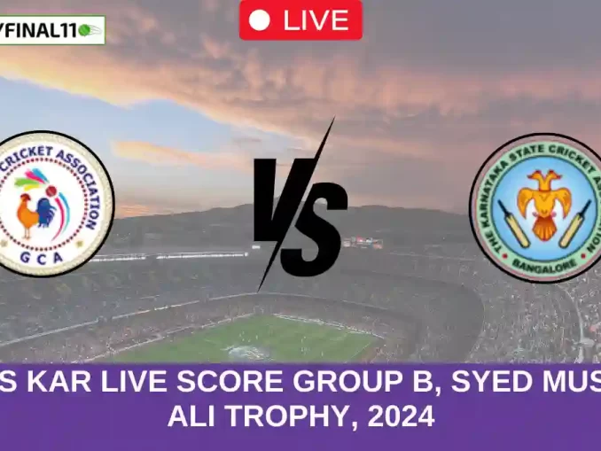 GUJ vs KAR Live Score Group B, Syed Mushtaq Ali Trophy, 2024