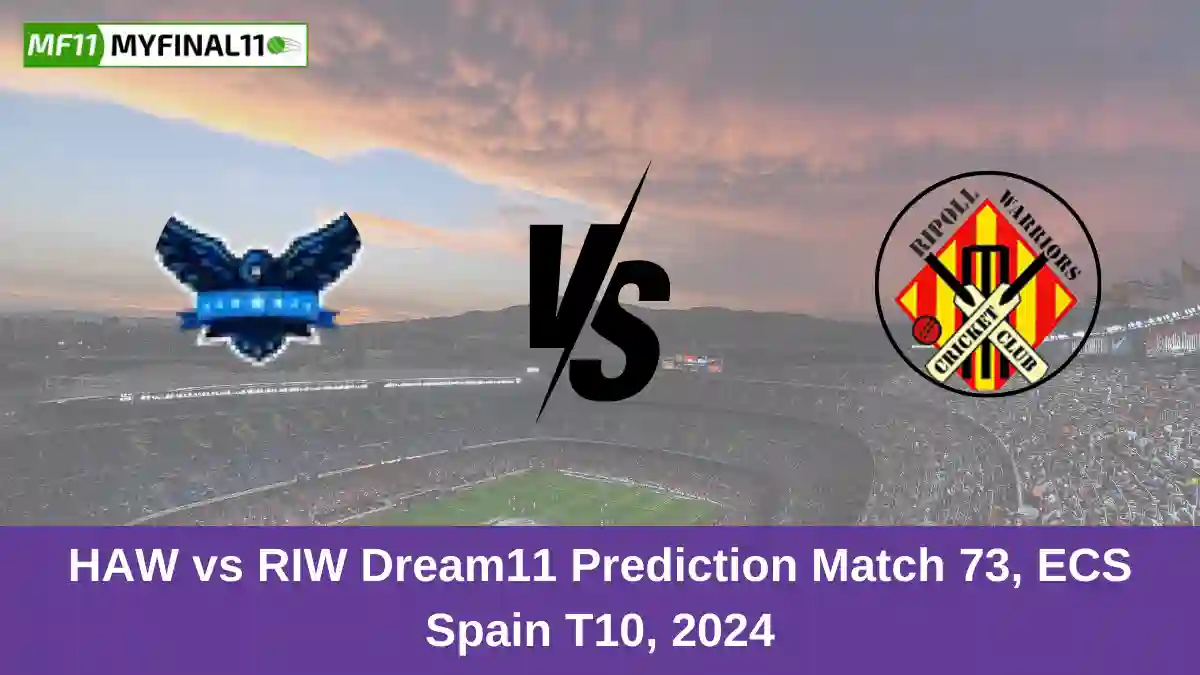 HAW vs RIW Dream11 Prediction Match 73, ECS Spain T10, 2024