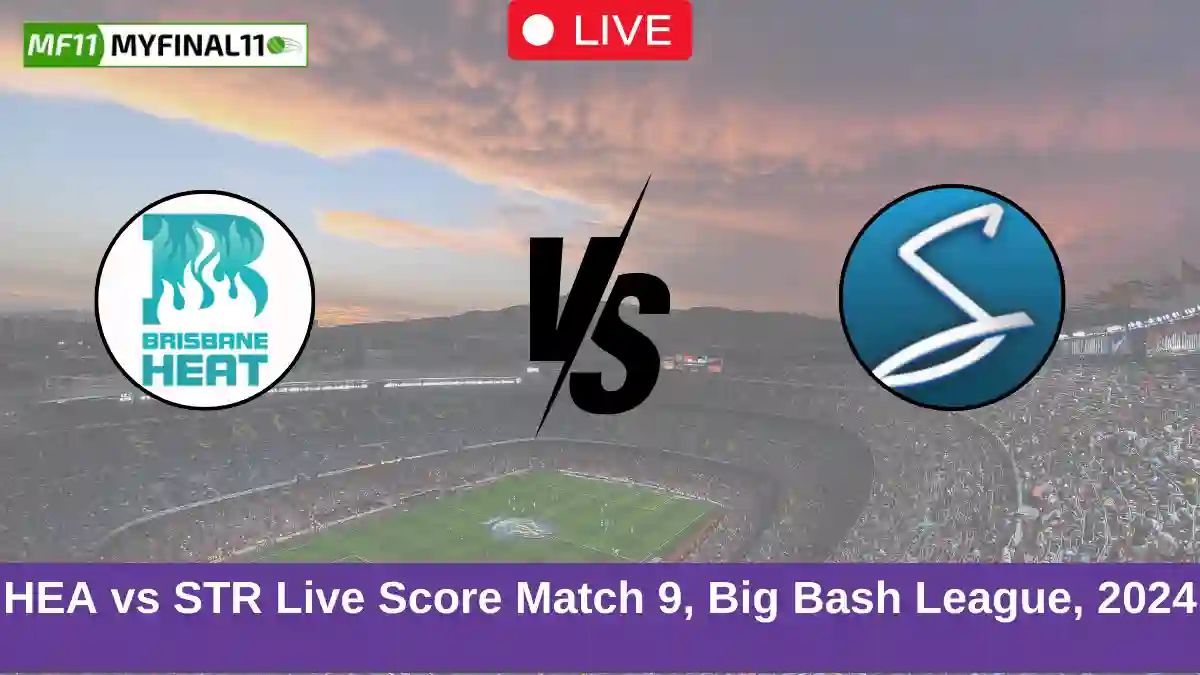 HEA vs STR Live Score Match 9, Big Bash League, 2024