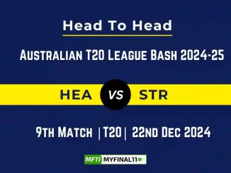 HEA vs STR Player Battle, Head to Head Team Stats, Team Record - Australian T20 League Bash 2024-25