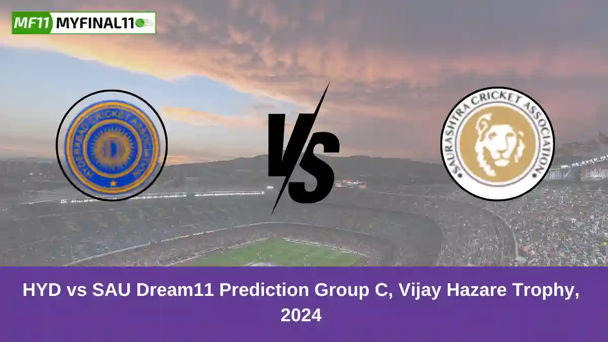 HYD vs SAU Dream11 Prediction Group C, Vijay Hazare Trophy, 2024