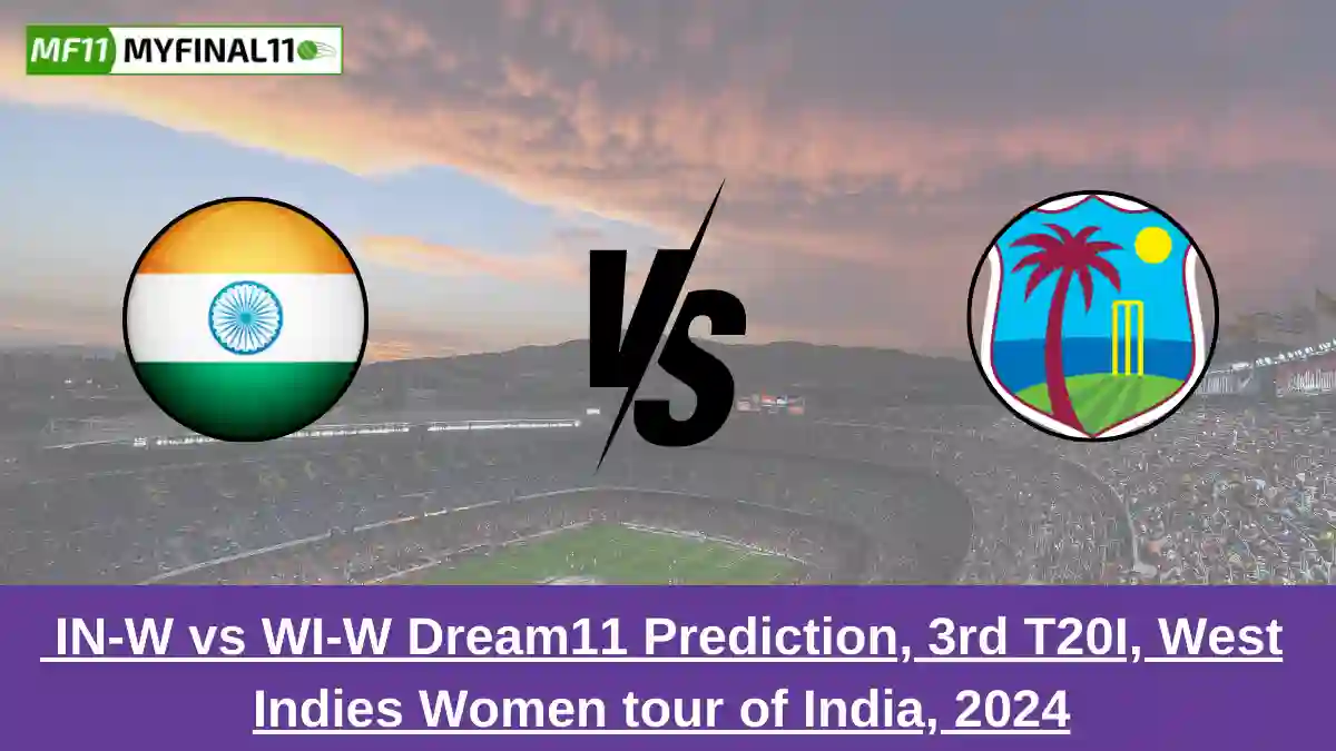 _IN-W vs WI-W Dream11 Prediction, 3rd T20I, West Indies Women tour of India, 2024