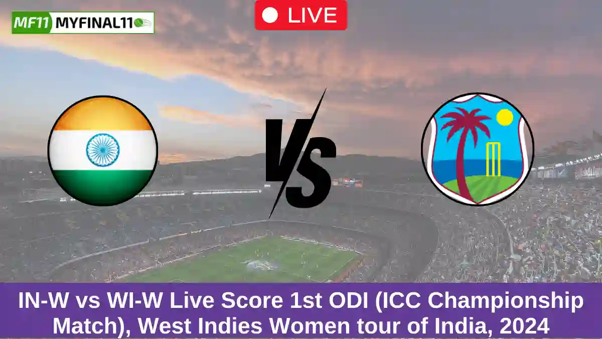 IN-W vs WI-W Live Score 1st ODI (ICC Championship Match), West Indies Women tour of India, 2024