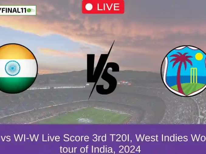 IN-W vs WI-W Live Score 3rd T20I, West Indies Women tour of India, 2024