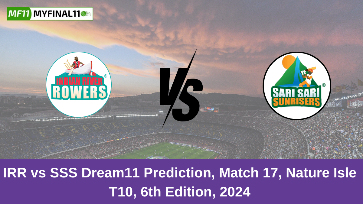 IRR vs SSS Dream11 Prediction, Match 17, Nature Isle T10, 6th Edition, 2024