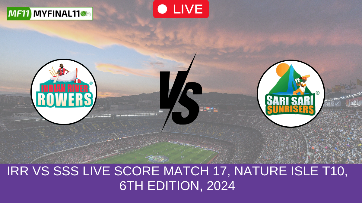 IRR vs SSS Live Score Match 17, Nature Isle T10, 6th Edition, 2024