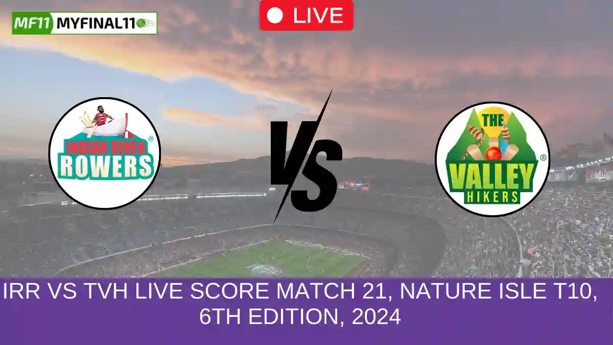 IRR vs TVH Live Score Match 21, Nature Isle T10, 6th Edition, 2024