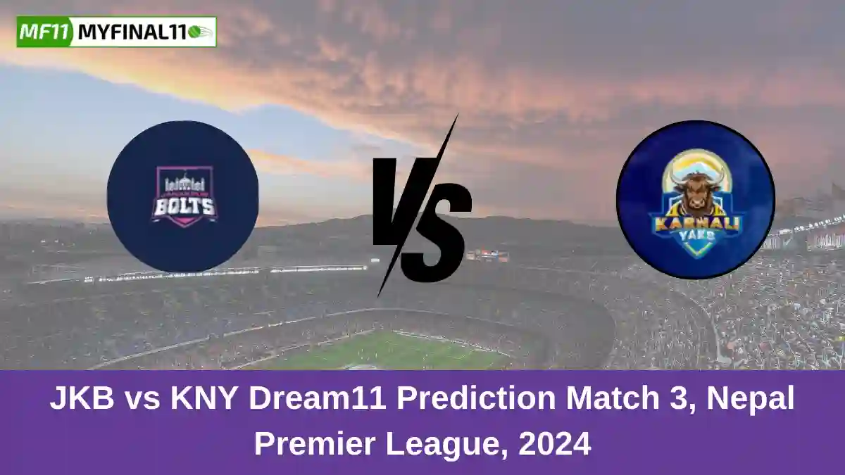 JKB vs KNY Dream11 Prediction Match 3, Nepal Premier League, 2024