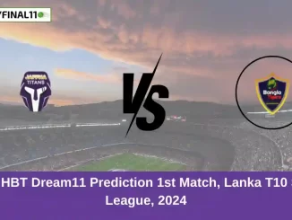 JT vs HBT Dream11 Prediction 1st Match, Lanka T10 Super League, 2024