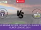 JT vs KB Live Score 18th Match, Lanka T10 Super League, 2024