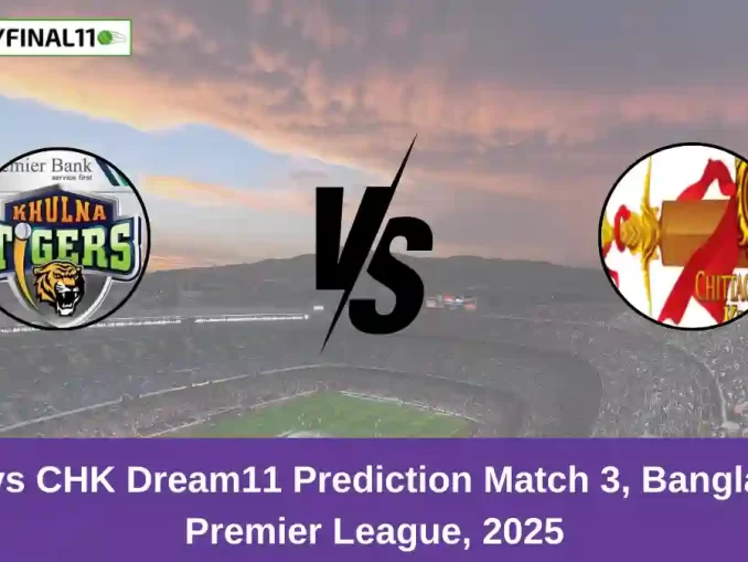 KHT vs CHK Dream11 Prediction Match 3, Bangladesh Premier League, 2025