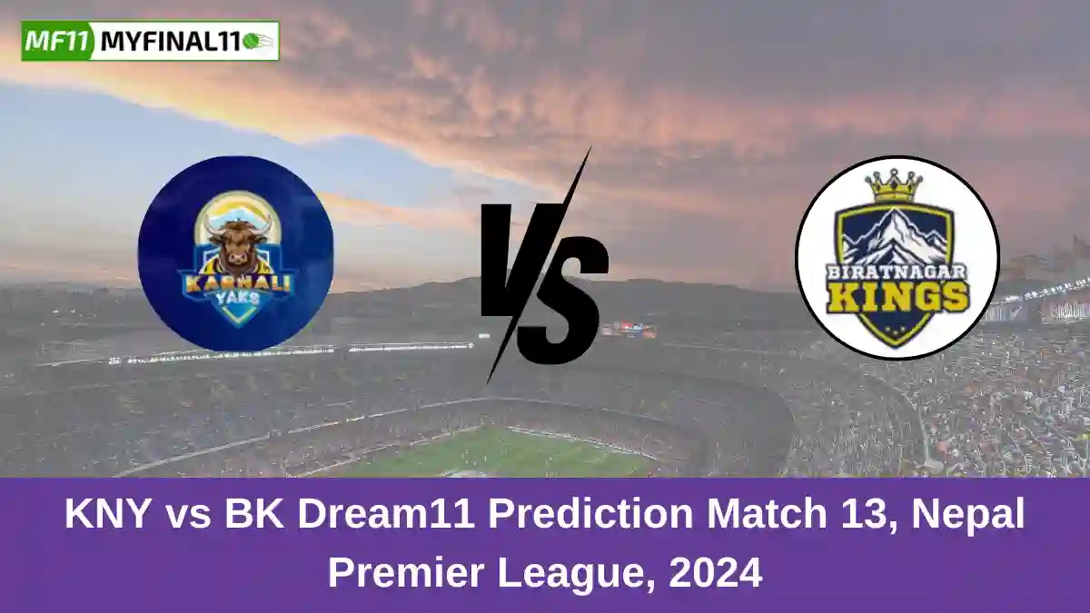 KNY vs BK Dream11 Prediction Match 13, Nepal Premier League, 2024