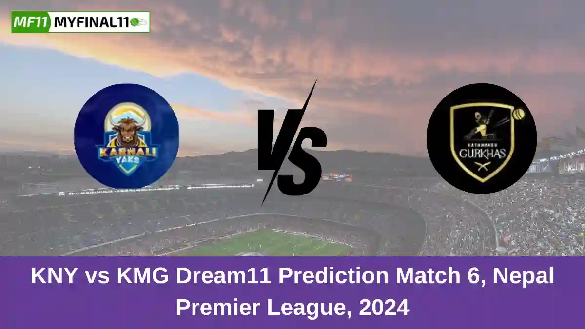 KNY vs KMG Dream11 Prediction Match 6, Nepal Premier League, 2024