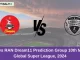 LAH vs RAN Dream11 Prediction Group 10th Match, Global Super League, 2024