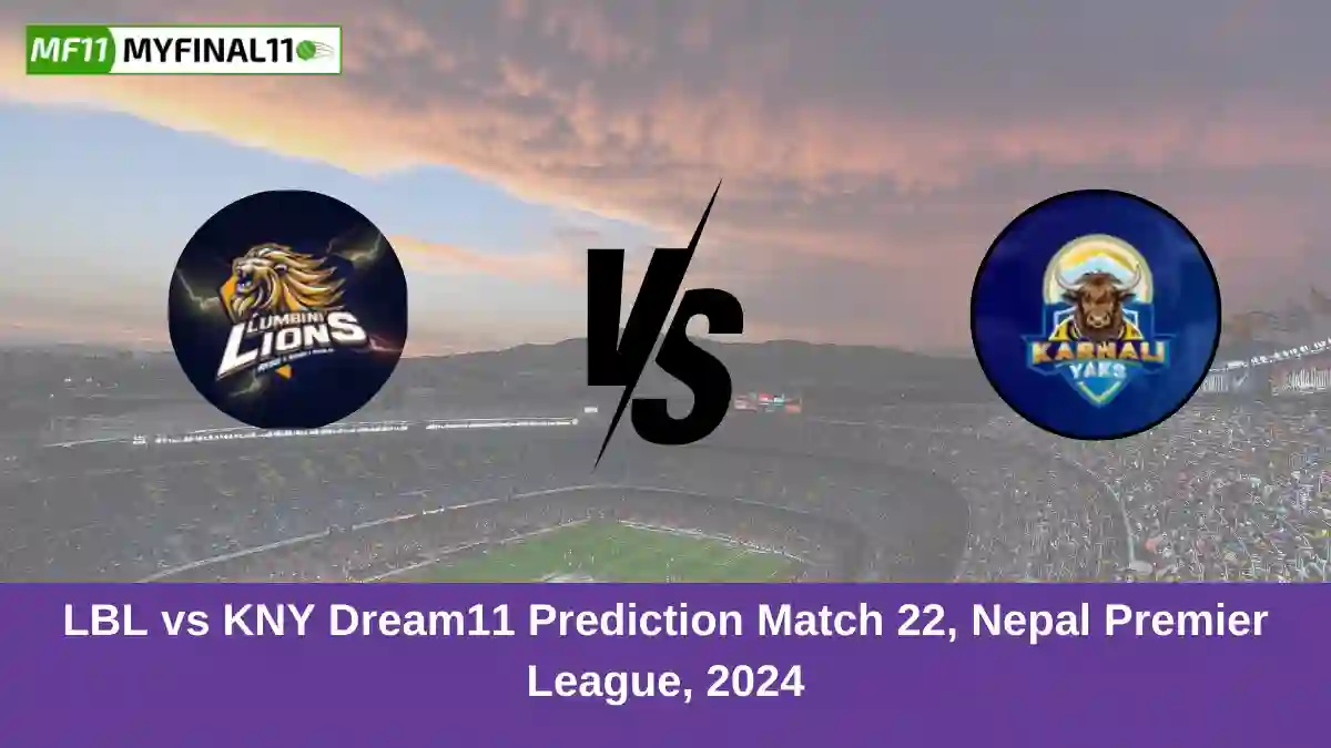 LBL vs KNY Dream11 Prediction Match 22, Nepal Premier League, 2024