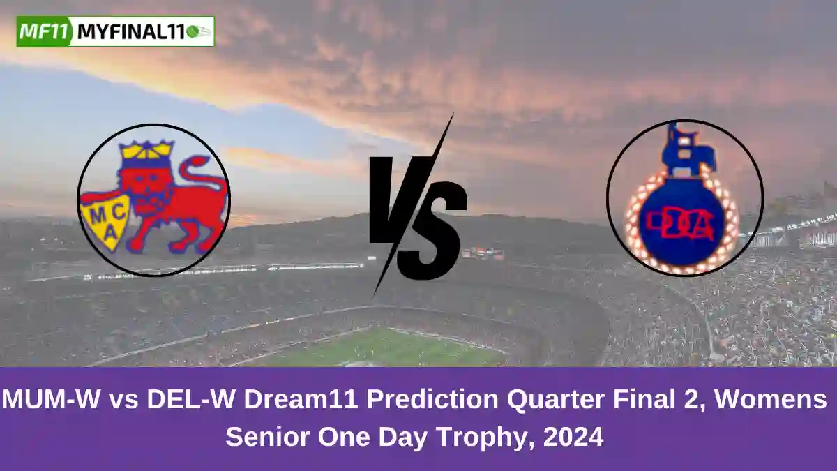 MUM-W vs DEL-W Dream11 Prediction Quarter Final 2, Womens Senior One Day Trophy, 2024