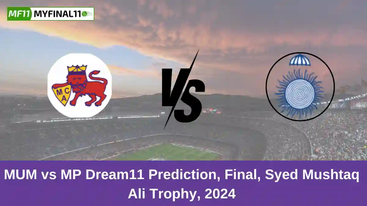 MUM vs MP Dream11 Prediction, Final, Syed Mushtaq Ali Trophy, 2024