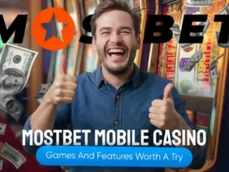 Mostbet Mobile Casino Games And Features Worth A Try