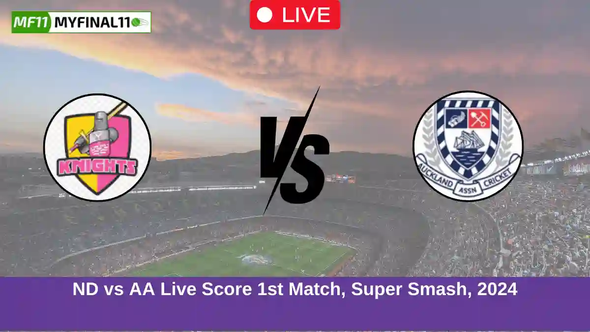 ND vs AA Live Score 1st Match, Super Smash, 2024