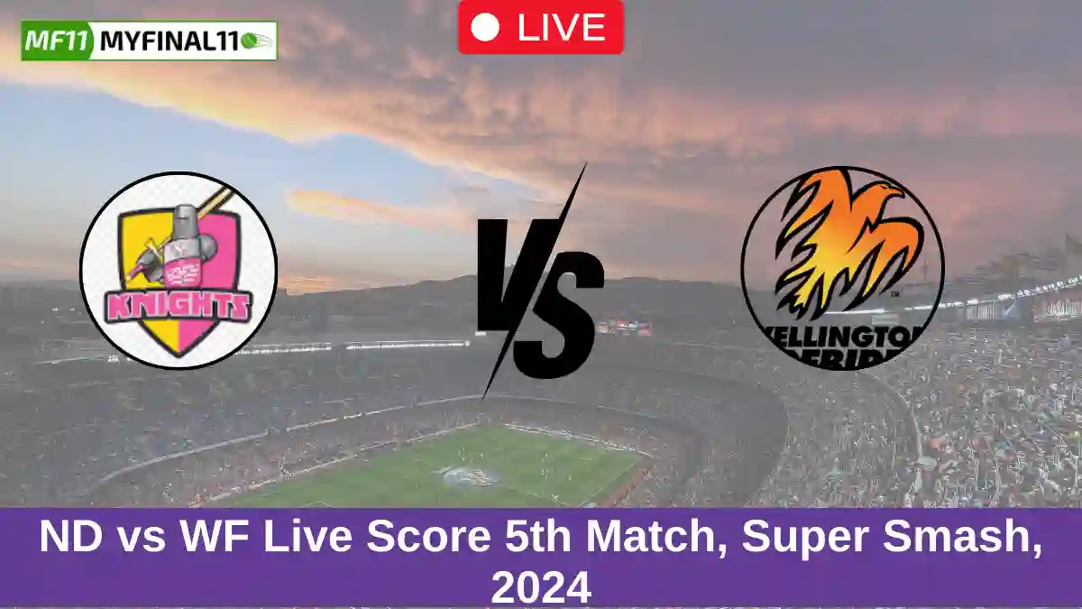 ND vs WF Live Score 5th Match, Super Smash, 2024