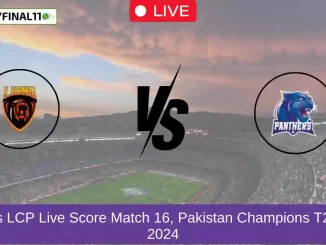 NUR vs LCP Live Score Match 16, Pakistan Champions T20 Cup, 2024