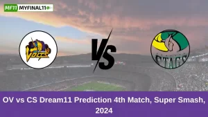 OV vs CS Dream11 Prediction 4th Match, Super Smash, 2024