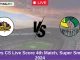 OV vs CS Live Score 4th Match, Super Smash, 2024