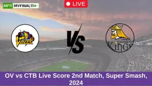 OV vs CTB Live Score 2nd Match, Super Smash, 2024