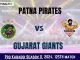 PAT vs GUJ Dream11 Prediction