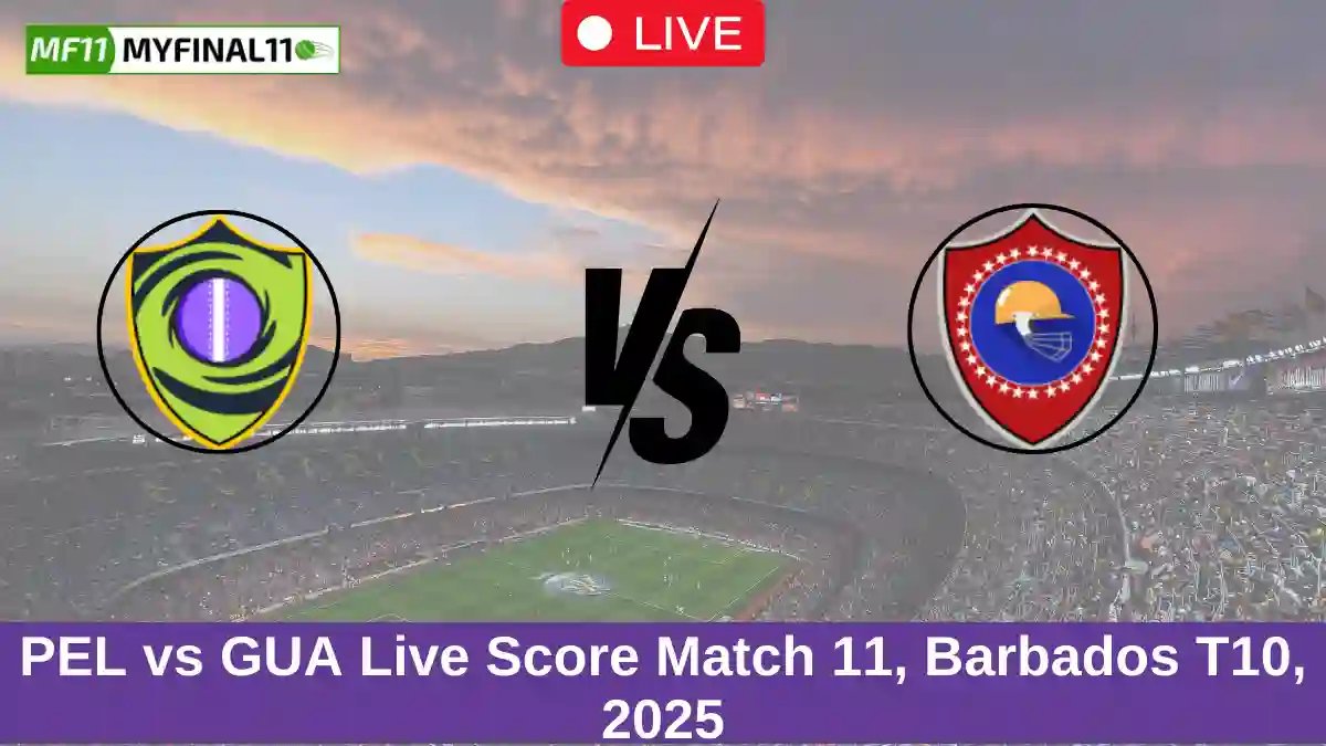 PEL vs GUA Live Score Match 11, Barbados T10, 2025