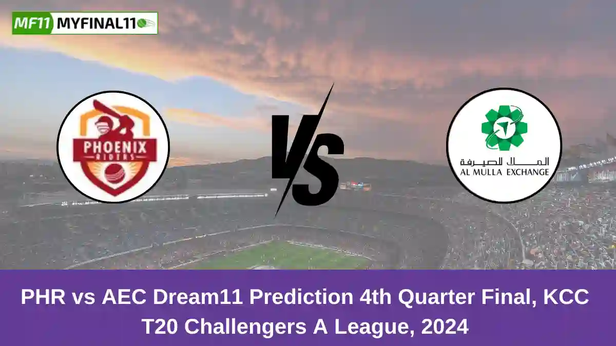 PHR vs AEC Dream11 Prediction 4th Quarter Final, KCC T20 Challengers A League, 2024