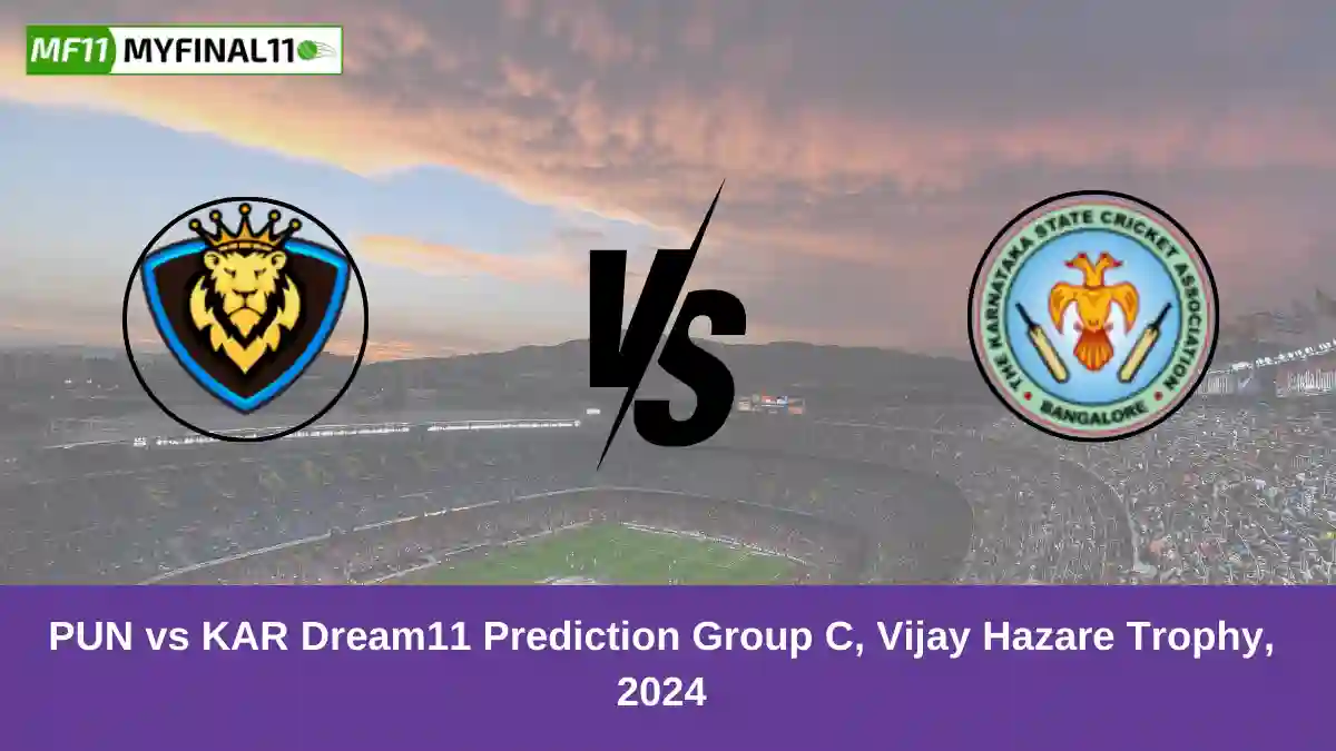 PUN vs KAR Dream11 Prediction Group C, Vijay Hazare Trophy, 2024