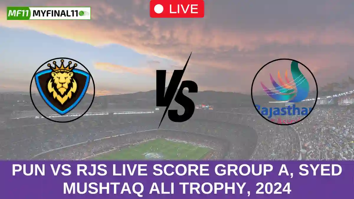 PUN vs RJS Live Score Group A, Syed Mushtaq Ali Trophy, 2024