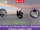 RAN vs DC Live Score Match 2, Bangladesh Premier League, 2025