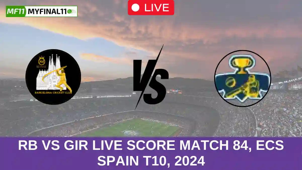 RB vs GIR Live Score Match 84, ECS Spain T10, 2024