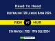 REN vs HUR Player Battle, Head to Head Team Stats, Team Record - Australian T20 League Bash 2024-25