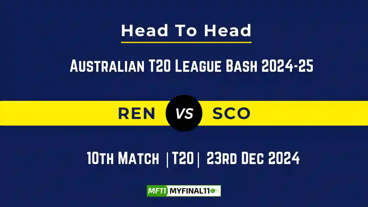 REN vs SCO Player Battle, Head to Head Team Stats, Team Record - Australian T20 League Bash 2024-25