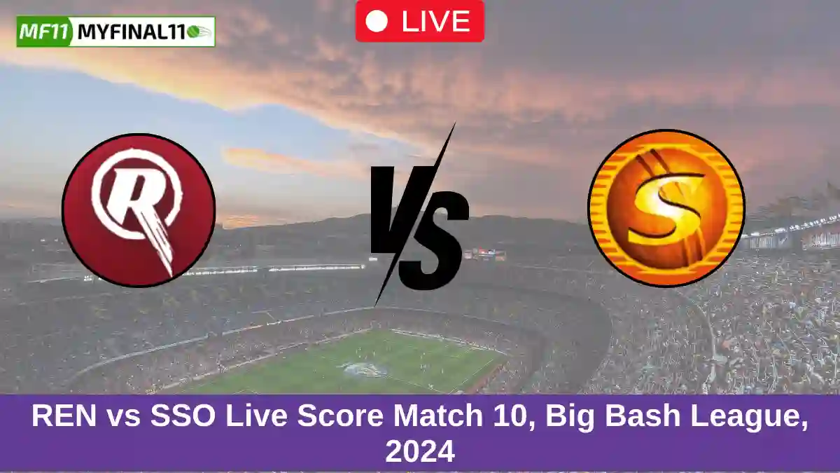 REN vs SSO Live Score Match 10, Big Bash League, 2024